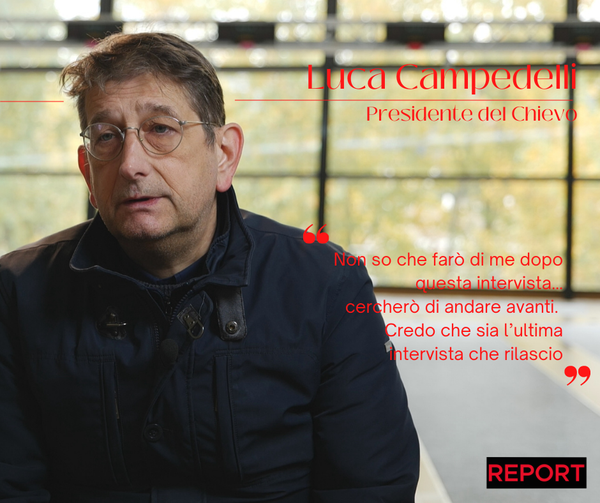 Il caso plusvalenze a Report. Intervista a Campedelli su quello che accadde al suo Chievo