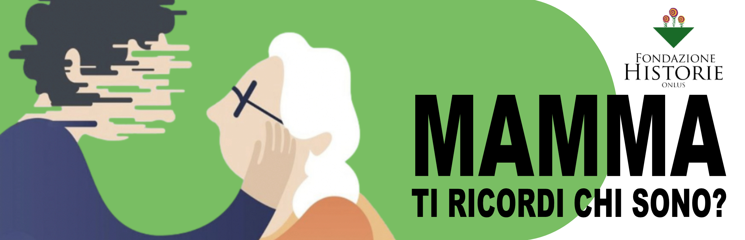 “Mamma, ti ricordi chi sono?” Tre serate della Fondazione Historie per comprendere, prevenire e preservare
