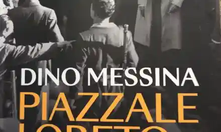 Piazzale Loreto. I due volti della liberazione. L’ultimo libro di Messina