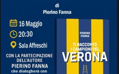 Sommacampagna: il 16 maggio presentazione del libro di Fanna “Ti racconto i campioni del Verona”