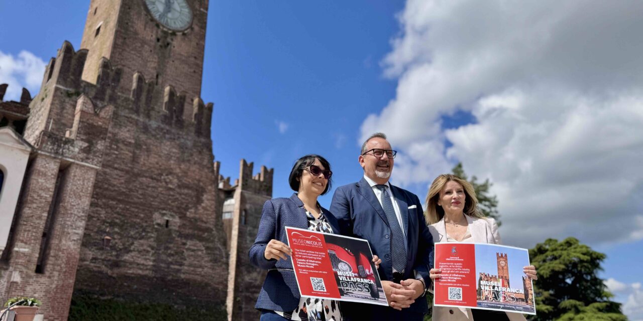 Villafranca lancia il biglietto unico per Castello, Palazzo Bottagisio e Museo Nicolis: nuova spinta alla promozione turistica