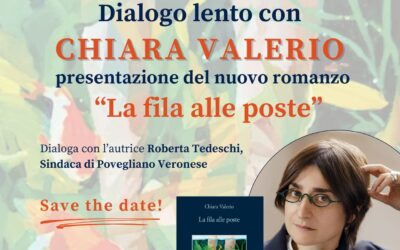 CHIARA VALERIO PRESENTA IN ESCLUSIVA A POVEGLIANO VERONESE IL SUO NUOVO ROMANZO “LA FILA ALLE POSTE”