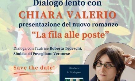 CHIARA VALERIO PRESENTA IN ESCLUSIVA A POVEGLIANO VERONESE IL SUO NUOVO ROMANZO “LA FILA ALLE POSTE”