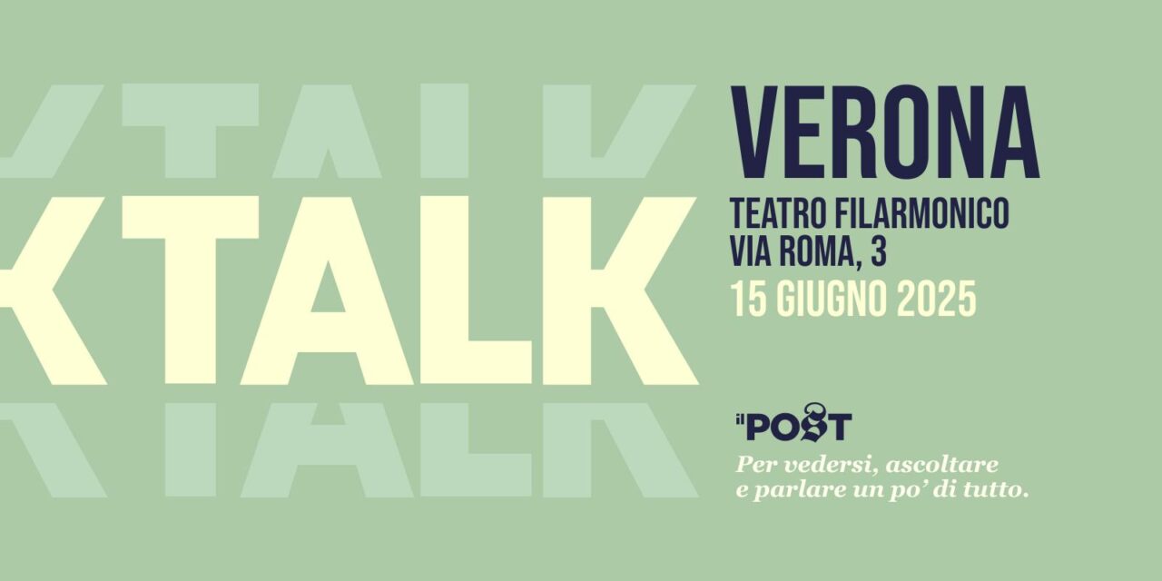 Il Post debutta a Verona con un sold out al Teatro Filarmonico: attesa per il talk del 15 giugno