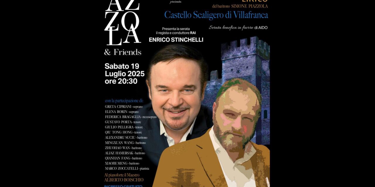 Villafranca, Risorgimento e grande lirica: al Castello Scaligero torna il gala “Piazzola & Friends”
