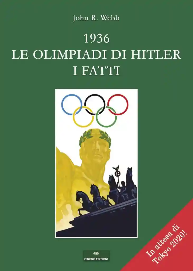 Dai giochi olimpici di Berlino 1936 arriva la tradizione della torcia olimpica 4 009 1936 Le Olimpiadi di Hitler COVER v03 15x21 1