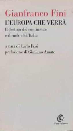 Un ricordo di un grande signore: Gino Agnese, biografo di Boccioni e Marinetti 3 Gianfranco Fini ex Alleanza Nazionale Europa che verra saggio politica 300x495 2