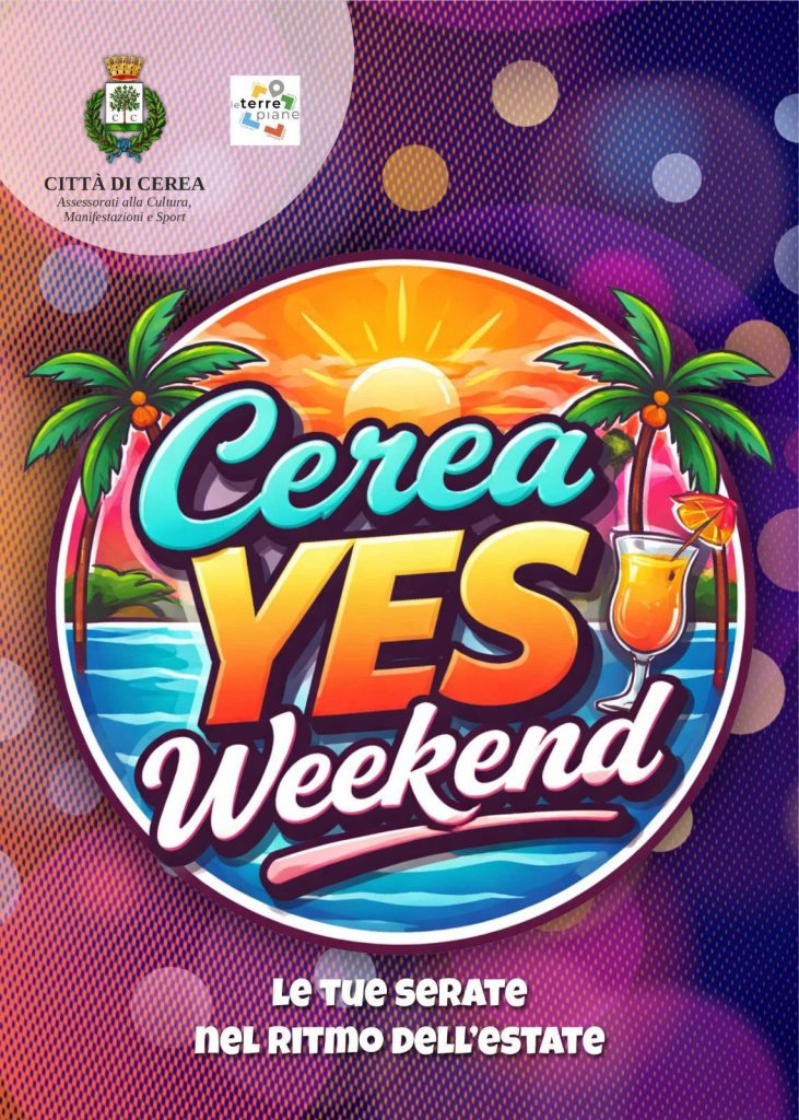 CEREA YES WEEKEND, L’ESTATE RILANCIA I LOCALI E LA CITTÀ 2 PHOTO 2026 04 22 08 42 47