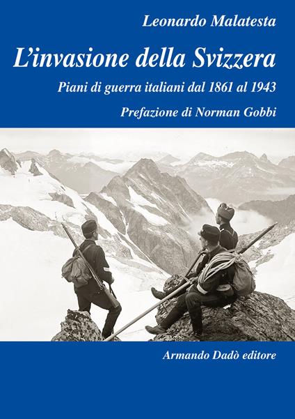 Nella 2ª Guerra Mondiale dovevano invadere la Svizzera 2 9788882814748 0 0 424 0 75