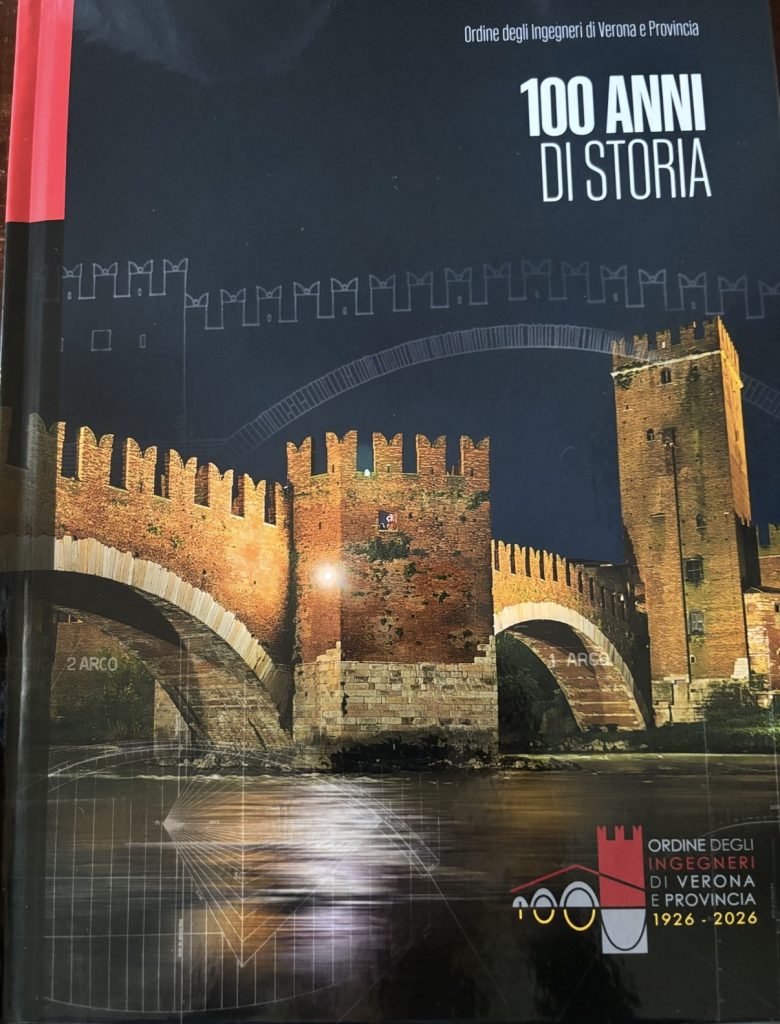 Cent’anni di ingegneria, un secolo che ha costruito Verona 1 Cent’anni di ingegneria, un secolo che ha costruito Verona