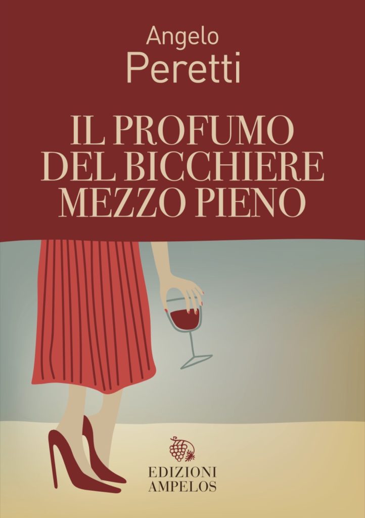 Angelo Peretti e il profumo del bicchiere mezzo pieno 2 Angelo Peretti e il profumo del bicchiere mezzo pieno