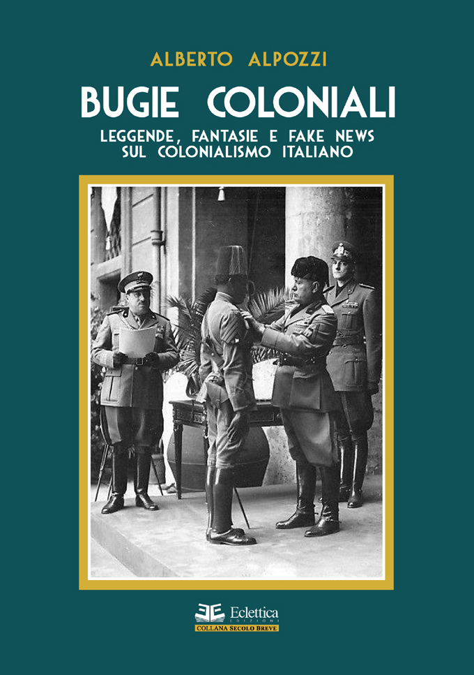 Gli italiani in Africa. Il volto della nostra presenza coloniale 5 bugie coloniali alpozzi copertina 1